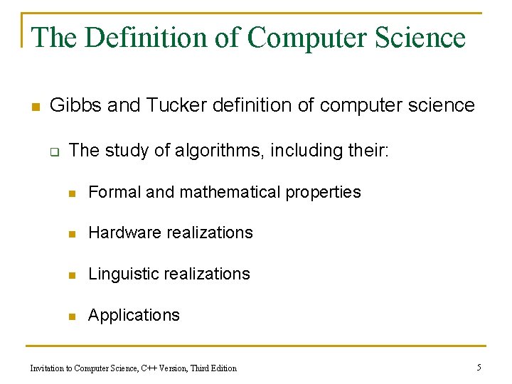 The Definition of Computer Science n Gibbs and Tucker definition of computer science q