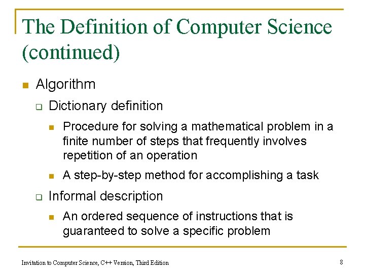 The Definition of Computer Science (continued) n Algorithm q q Dictionary definition n Procedure