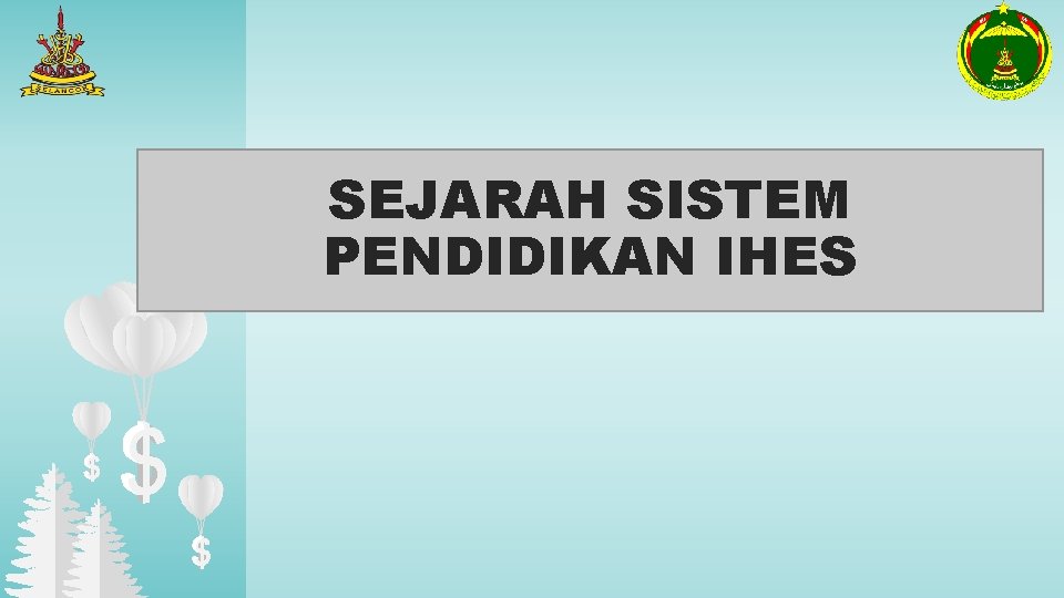 SEJARAH SISTEM PENDIDIKAN IHES 