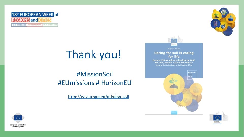 Thank you! #Mission. Soil #EUmissions # Horizon. EU http: //ec. europa. eu/mission-soil 