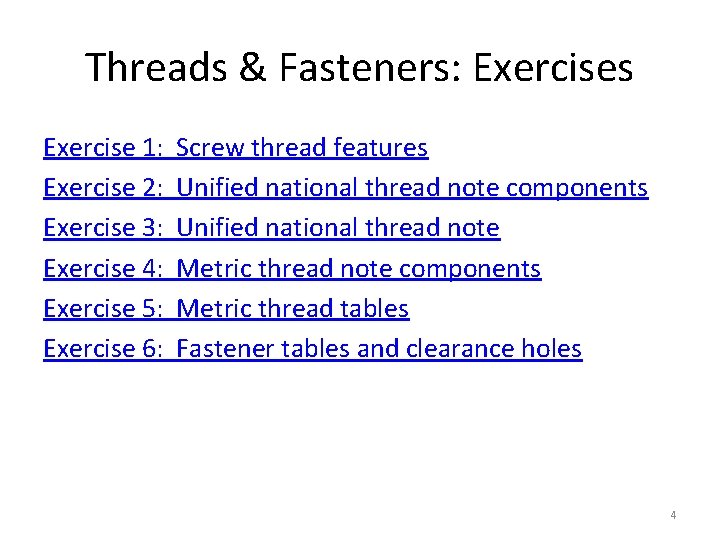 Threads & Fasteners: Exercises Exercise 1: Exercise 2: Exercise 3: Exercise 4: Exercise 5: