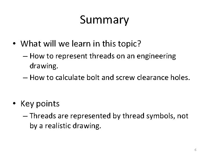 Summary • What will we learn in this topic? – How to represent threads
