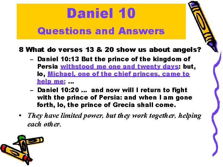 Daniel 10 Questions and Answers 8 What do verses 13 & 20 show us