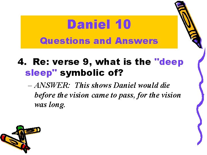 Daniel 10 Questions and Answers 4. Re: verse 9, what is the "deep sleep"