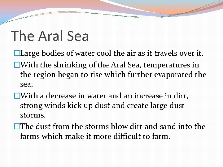 The Aral Sea �Large bodies of water cool the air as it travels over