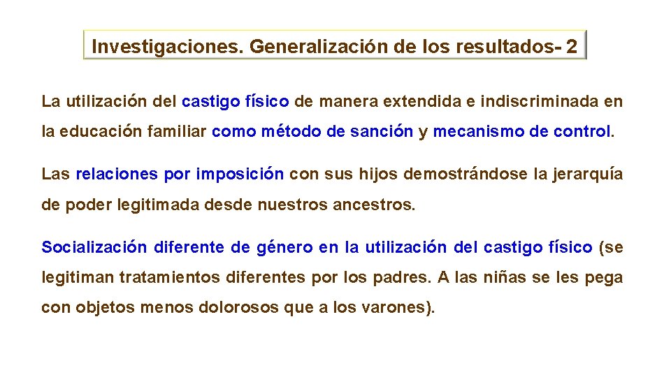 Investigaciones. Generalización de los resultados- 2 La utilización del castigo físico de manera extendida