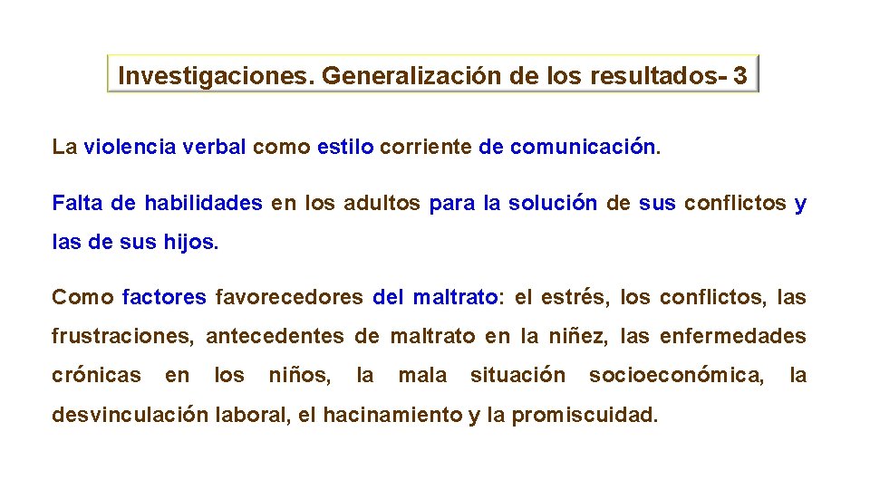 Investigaciones. Generalización de los resultados- 3 La violencia verbal como estilo corriente de comunicación.