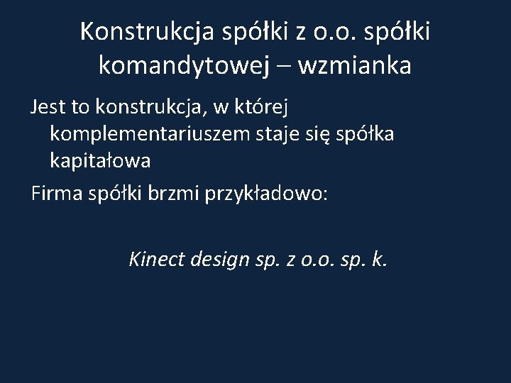 Konstrukcja spółki z o. o. spółki komandytowej – wzmianka Jest to konstrukcja, w której