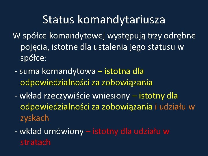 Status komandytariusza W spółce komandytowej występują trzy odrębne pojęcia, istotne dla ustalenia jego statusu