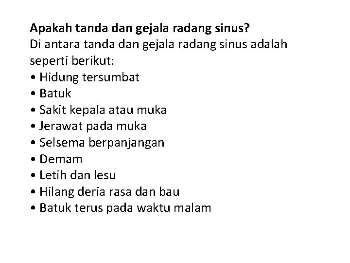 Apakah tanda dan gejala radang sinus? Di antara tanda dan gejala radang sinus adalah