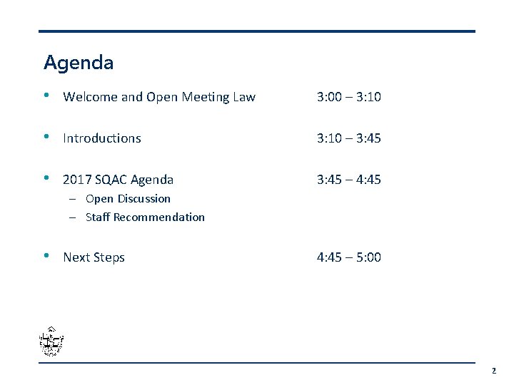 Agenda • Welcome and Open Meeting Law 3: 00 – 3: 10 • Introductions