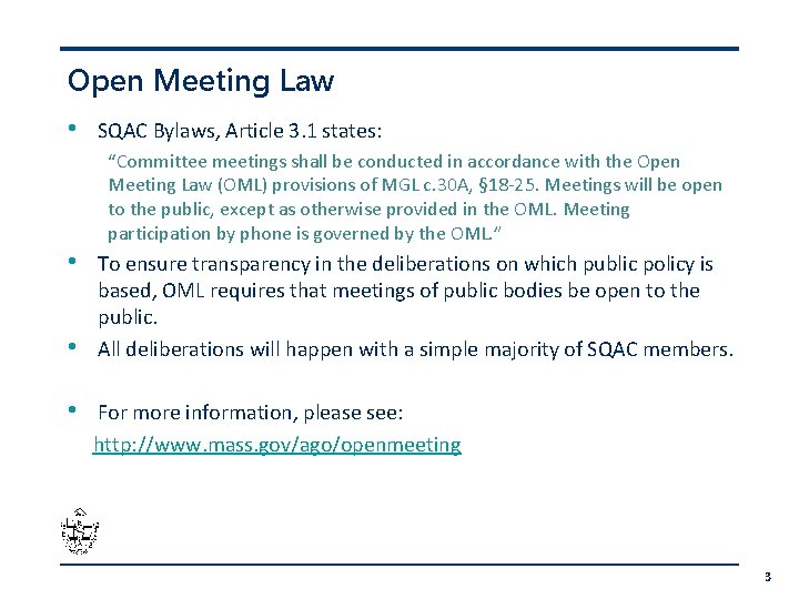 Open Meeting Law • SQAC Bylaws, Article 3. 1 states: “Committee meetings shall be