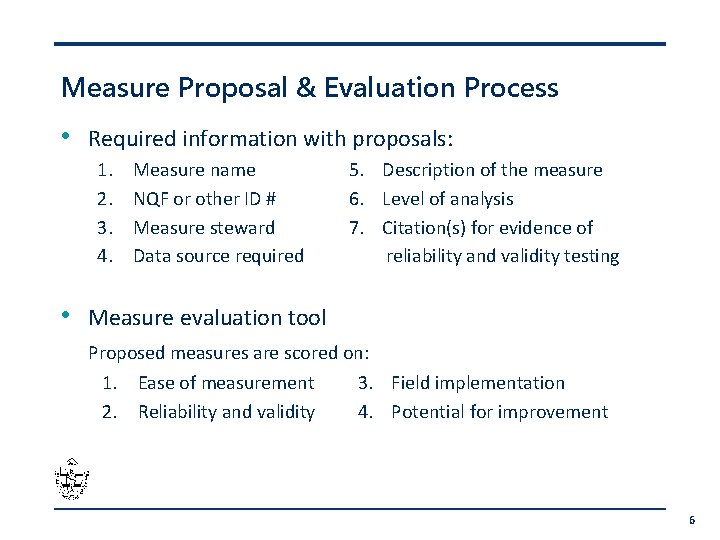 Measure Proposal & Evaluation Process • Required information with proposals: 1. 2. 3. 4.