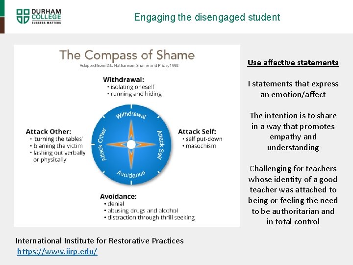 Engaging the disengaged student Use affective statements I statements that express an emotion/affect The