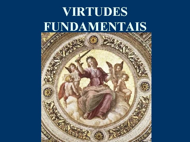 VIRTUDES FUNDAMENTAIS 