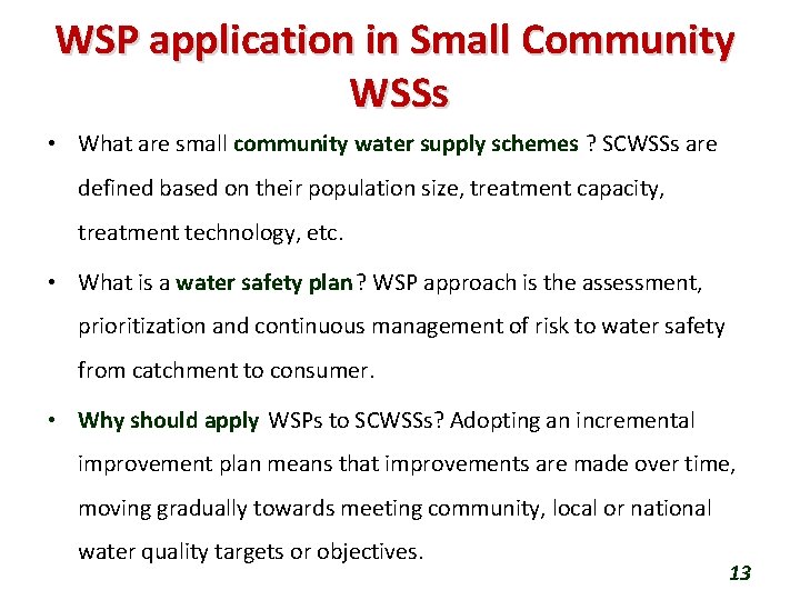 WSP application in Small Community WSSs • What are small community water supply schemes