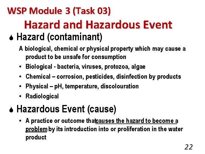 WSP Module 3 (Task 03) Hazard and Hazardous Event S Hazard (contaminant) A biological,