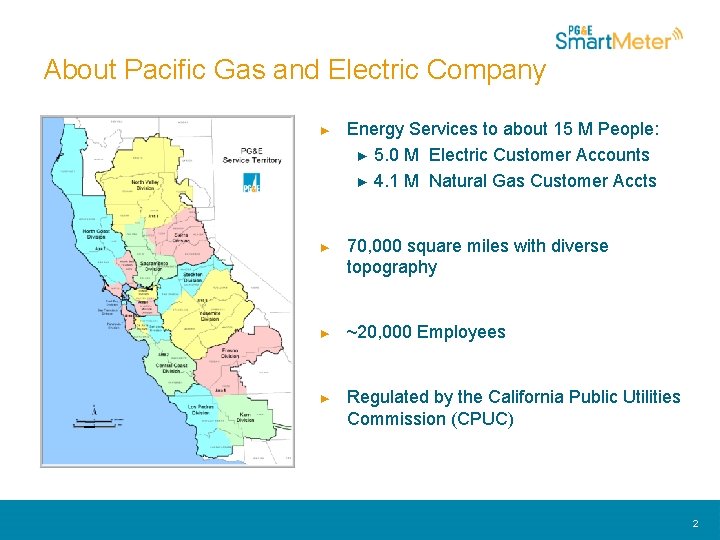 About Pacific Gas and Electric Company ► Energy Services to about 15 M People: