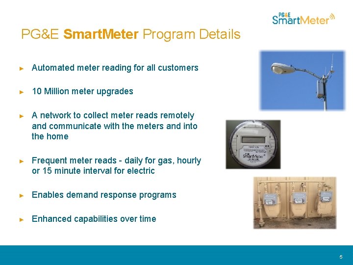 PG&E Smart. Meter Program Details ► Automated meter reading for all customers ► 10