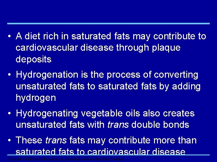  • A diet rich in saturated fats may contribute to cardiovascular disease through