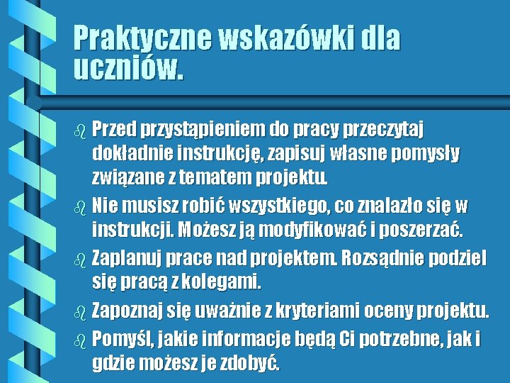 Praktyczne wskazówki dla uczniów. b Przed przystąpieniem do pracy przeczytaj dokładnie instrukcję, zapisuj własne