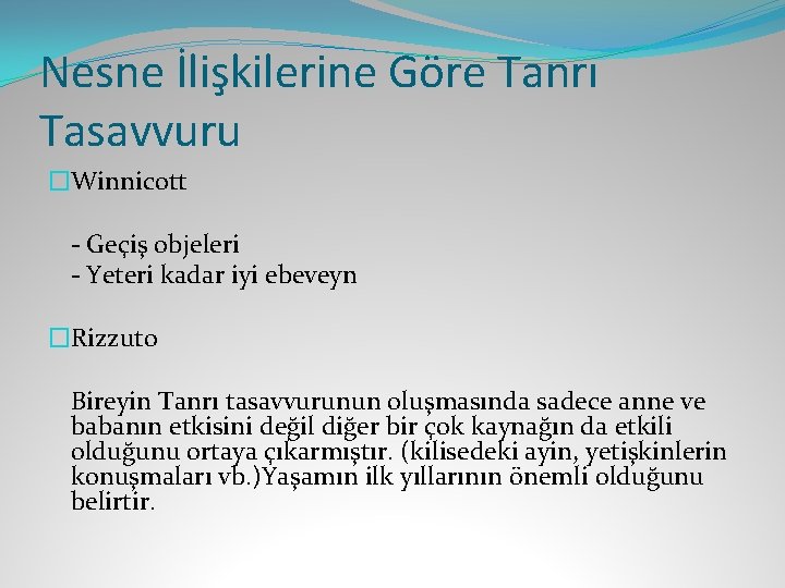 Nesne İlişkilerine Göre Tanrı Tasavvuru �Winnicott - Geçiş objeleri - Yeteri kadar iyi ebeveyn