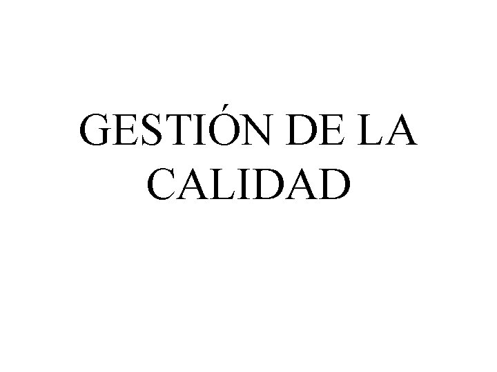 GESTIÓN DE LA CALIDAD 