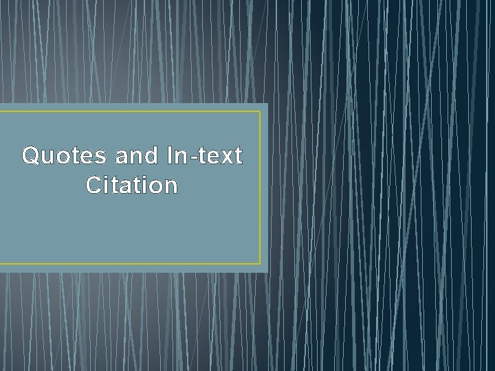 Quotes and In-text Citation 