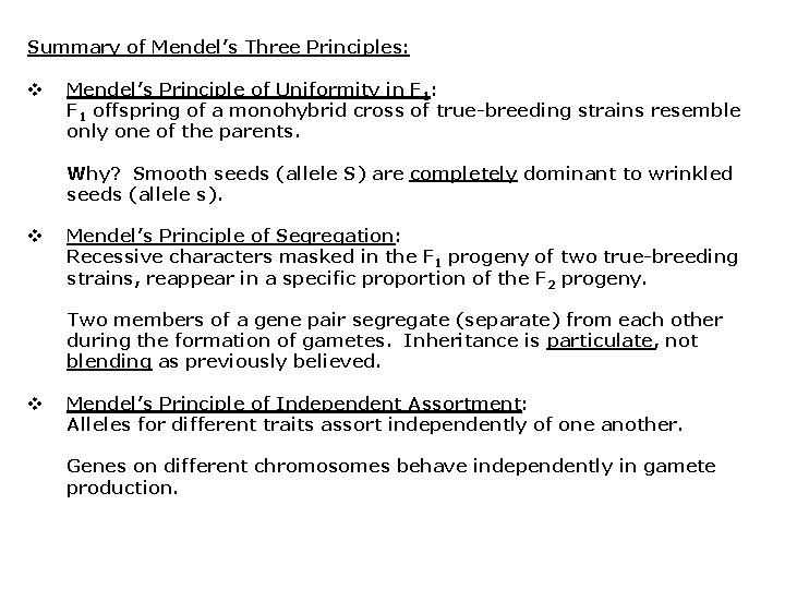 Summary of Mendel’s Three Principles: v Mendel’s Principle of Uniformity in F 1: F