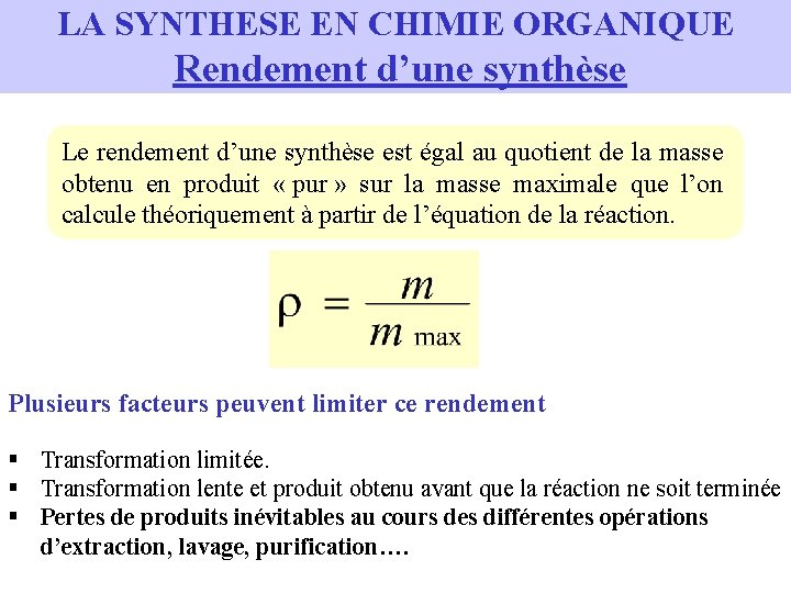 LA SYNTHESE EN CHIMIE ORGANIQUE Rendement d’une synthèse Le rendement d’une synthèse est égal LA SYNTHESE EN CHIMIE ORGANIQUE Rendement d’une synthèse Le rendement d’une synthèse est égal