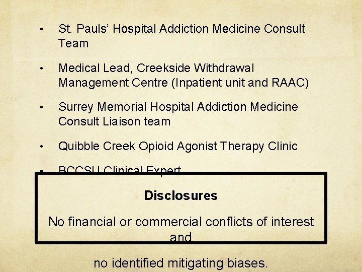  • St. Pauls’ Hospital Addiction Medicine Consult Team • Medical Lead, Creekside Withdrawal
