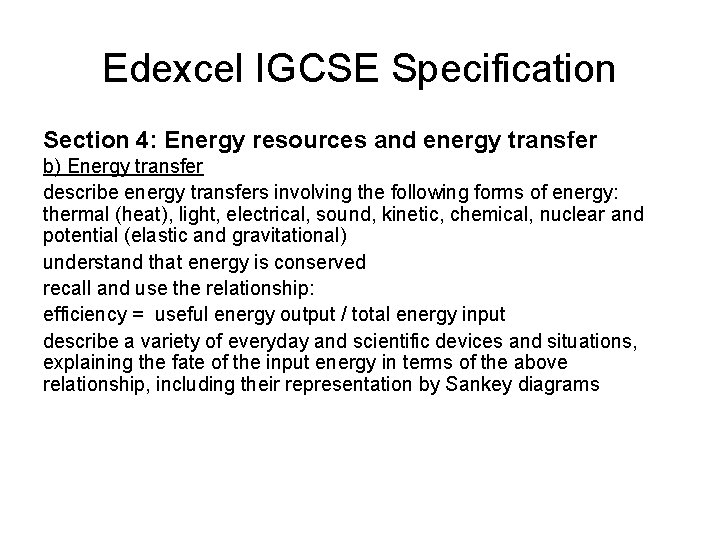 Edexcel IGCSE Specification Section 4: Energy resources and energy transfer b) Energy transfer describe