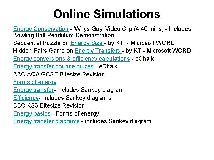 Online Simulations Energy Conservation - 'Whys Guy' Video Clip (4: 40 mins) - Includes