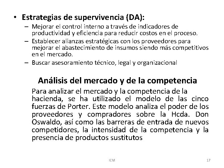  • Estrategias de supervivencia (DA): – Mejorar el control interno a través de