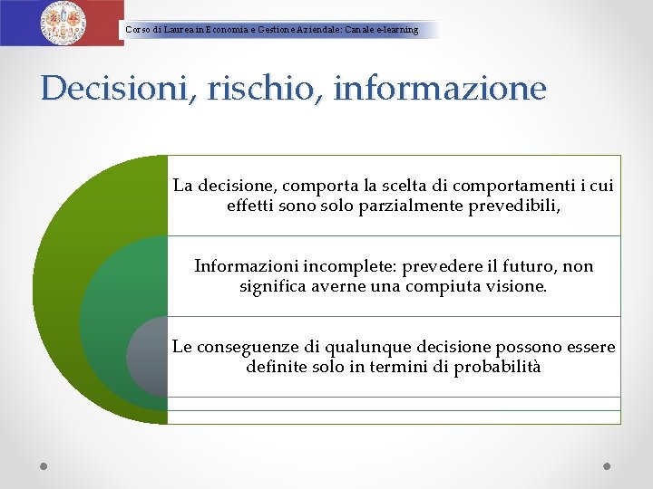 Corso di Laurea in Economia e Gestione Aziendale: Canale e-learning Decisioni, rischio, informazione La