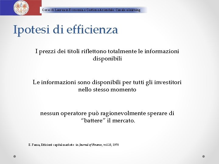 Corso di Laurea in Economia e Gestione Aziendale: Canale e-learning Ipotesi di efficienza I