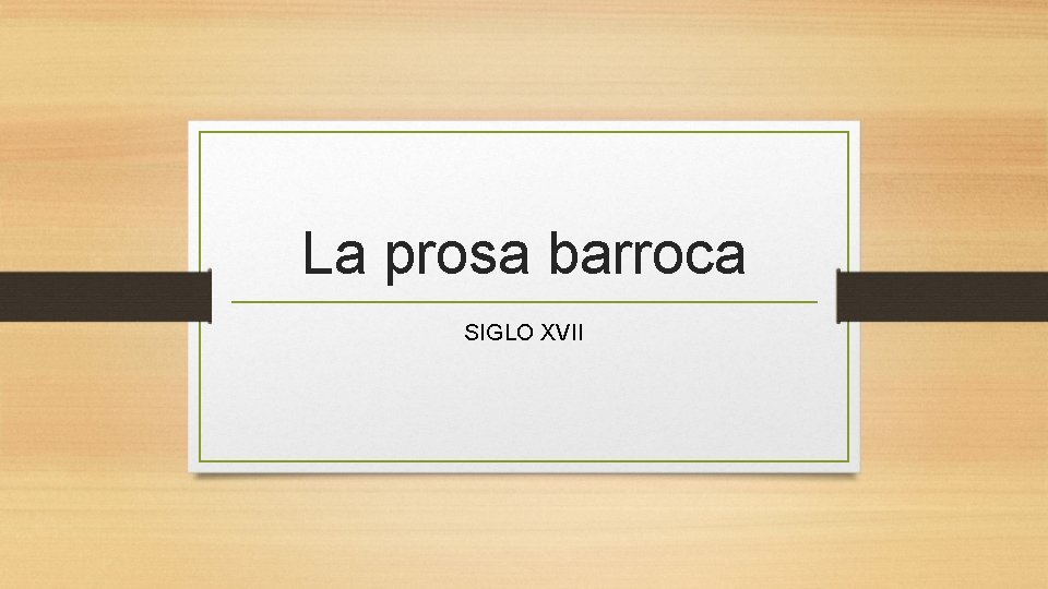 La prosa barroca SIGLO XVII 