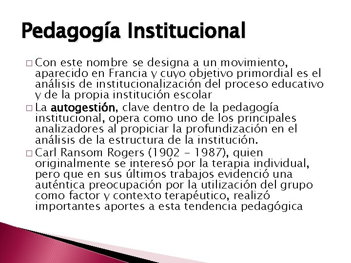 Pedagogía Institucional � Con este nombre se designa a un movimiento, aparecido en Francia