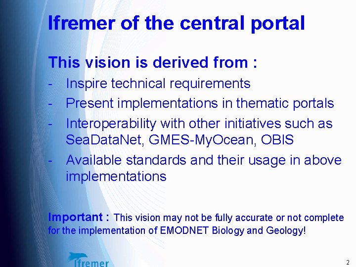 Ifremer of the central portal This vision is derived from : - Inspire technical