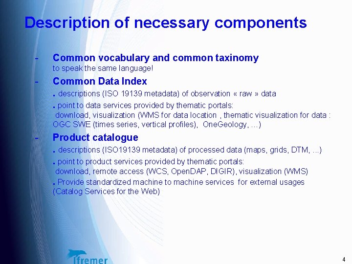 Description of necessary components - Common vocabulary and common taxinomy to speak the same