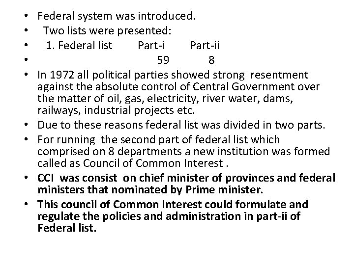  • Federal system was introduced. • Two lists were presented: • 1. Federal