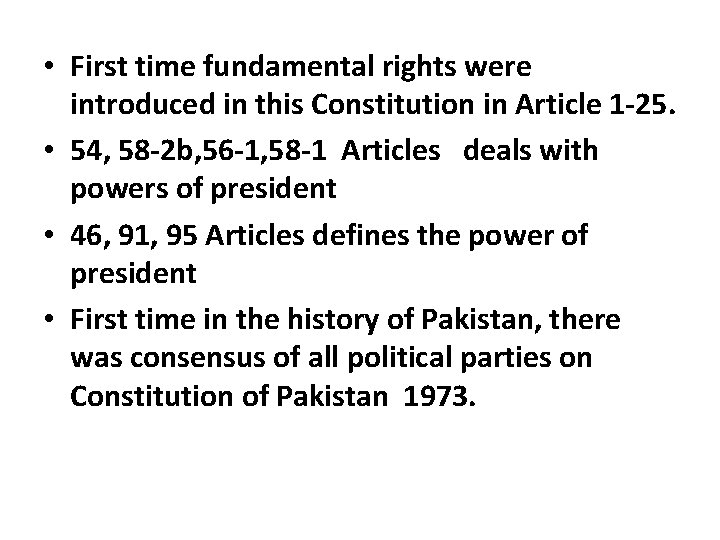  • First time fundamental rights were introduced in this Constitution in Article 1