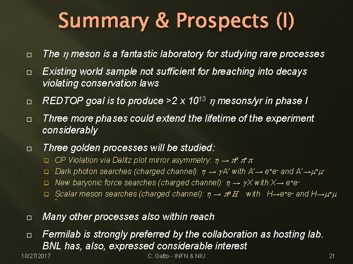 Summary & Prospects (I) The h meson is a fantastic laboratory for studying rare
