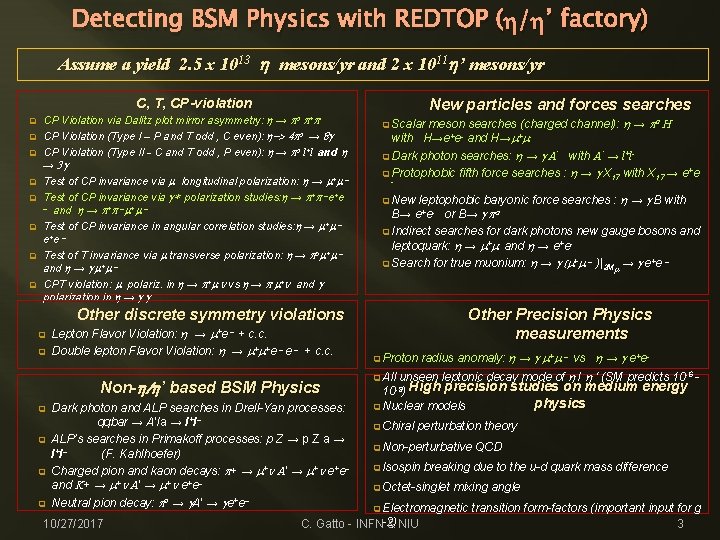 Detecting BSM Physics with REDTOP (h/h’ factory) Assume a yield 2. 5 x 1013