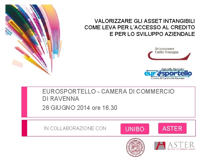 VALORIZZARE GLI ASSET INTANGIBILI COME LEVA PER L’ACCESSO AL CREDITO E PER LO SVILUPPO