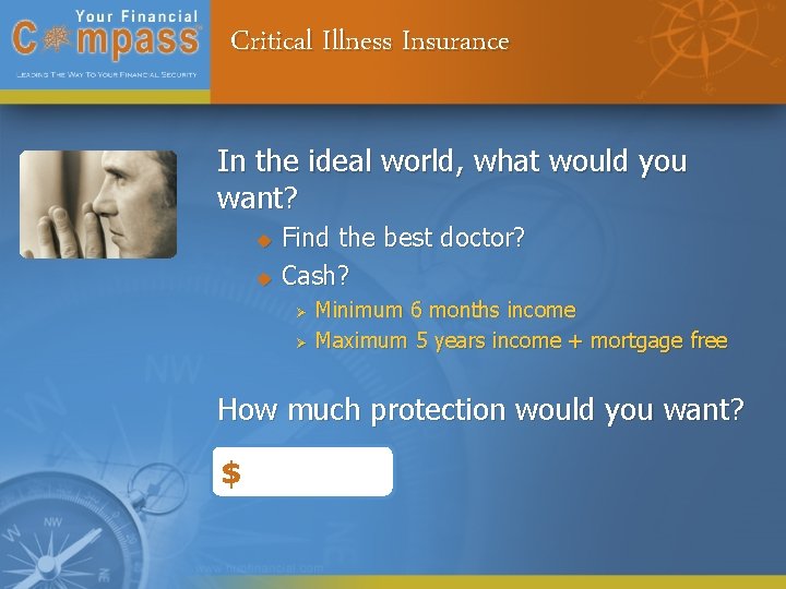 Critical Illness Insurance In the ideal world, what would you want? u u Find
