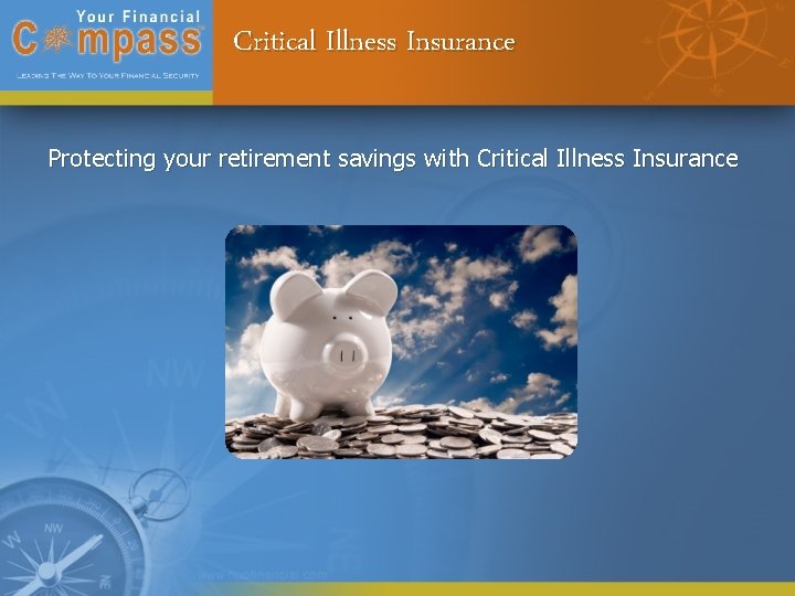 Critical Illness Insurance Protecting your retirement savings with Critical Illness Insurance 