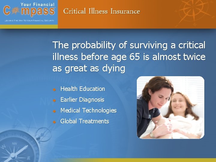 Critical Illness Insurance The probability of surviving a critical illness before age 65 is