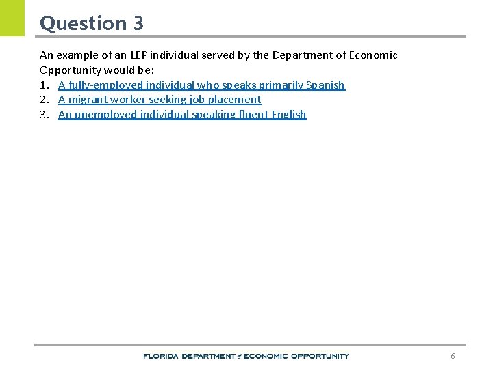 Question 3 An example of an LEP individual served by the Department of Economic