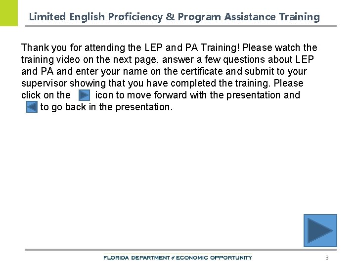 Limited English Proficiency & Program Assistance Training Thank you for attending the LEP and